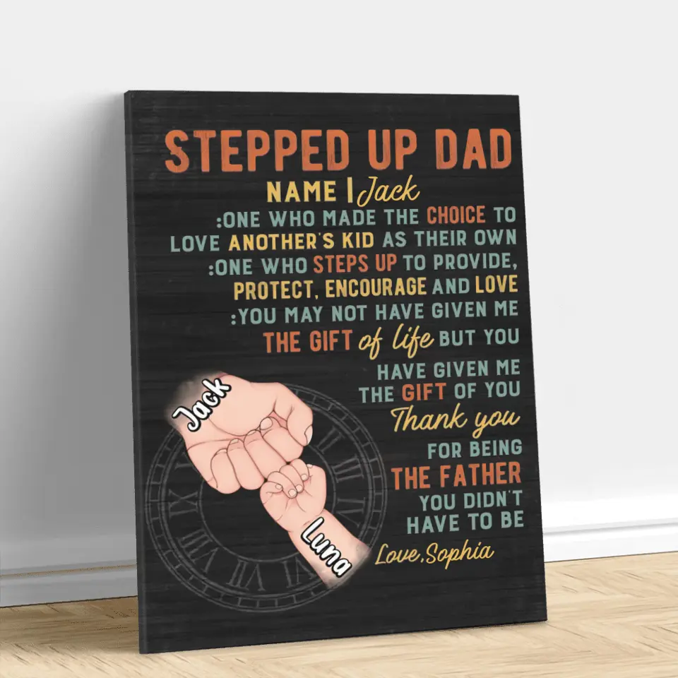 Personalized Stepped Up Dad Vertical Canvas - Best Gift Idea For Father's Day - Up to 3 Kids - You Have Given Me The Gift Of You