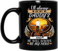 Personalized Memorial Dad Coffee Mug - Memorial Gift Idea For Father - I'll Always Be My Daddy's Little Girl And He Will Always Be My Hero
