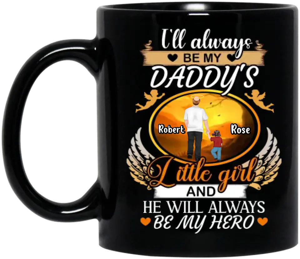 Personalized Memorial Dad Coffee Mug - Memorial Gift Idea For Father - I'll Always Be My Daddy's Little Girl And He Will Always Be My Hero