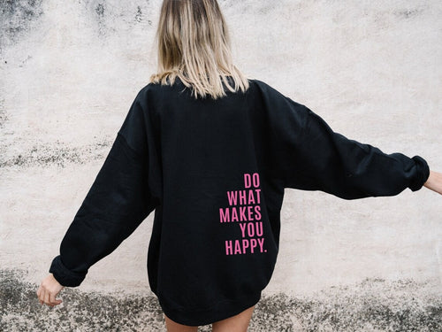 "Do What Makes You Happy" graphic dropped shoulder hoodie in black or white, featuring an inspirational slogan print.