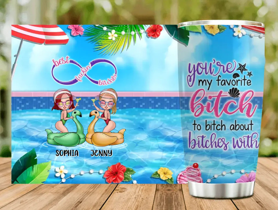 Personalized Beach Girls Bestie Tumbler - Gift Idea For Beach Lovers/Friends - You're My Favorite Bitch To Bitch About Bitches With