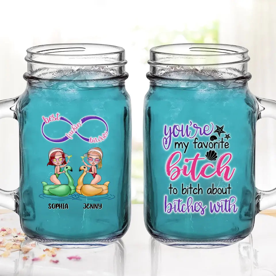 Personalized Beach Girls Bestie Mason Jug - Gift Idea For Beach Lovers/Friends - You're My Favorite Bitch To Bitch About Bitches With