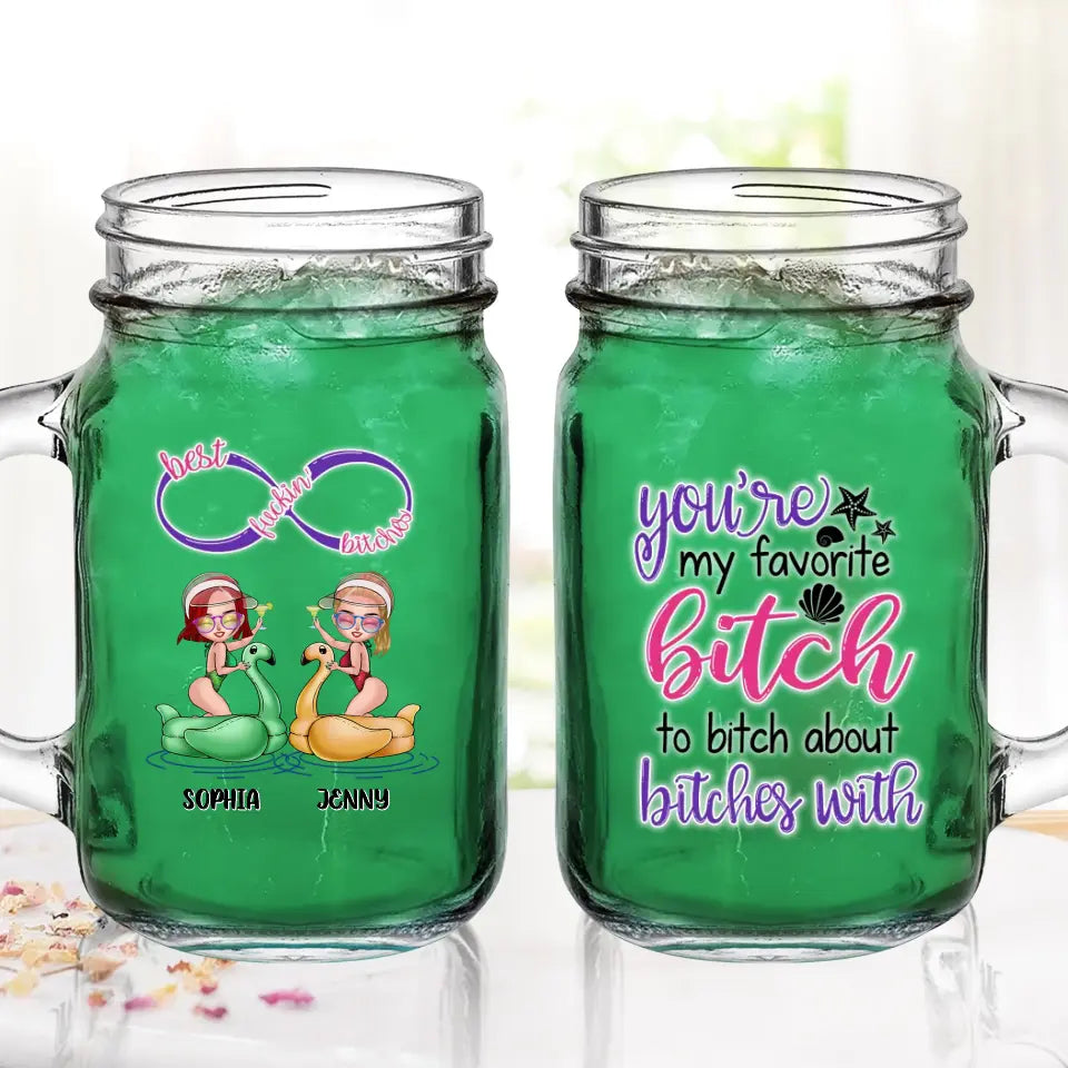 Personalized Beach Girls Bestie Mason Jug - Gift Idea For Beach Lovers/Friends - You're My Favorite Bitch To Bitch About Bitches With