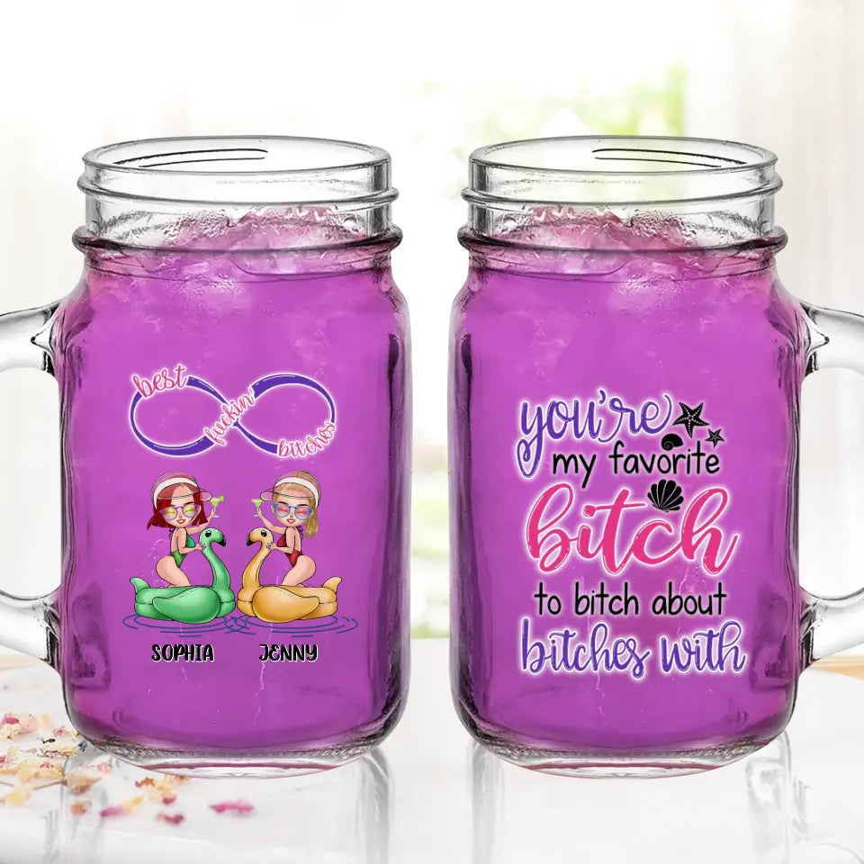 Personalized Beach Girls Bestie Mason Jug - Gift Idea For Beach Lovers/Friends - You're My Favorite Bitch To Bitch About Bitches With
