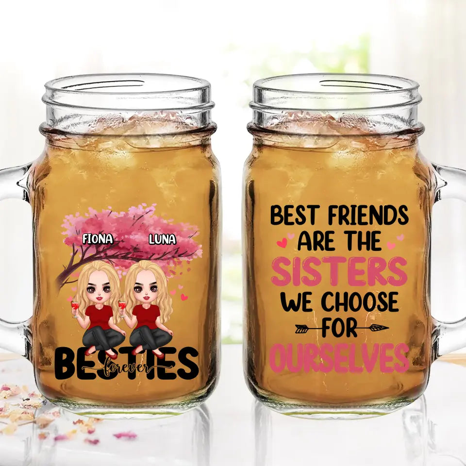 Personalized Besties Mason Jug - Gift Idea For Besties/Friends - Up to 6 Girls - Best Friends Are The Sisters We Choose For Ourselves