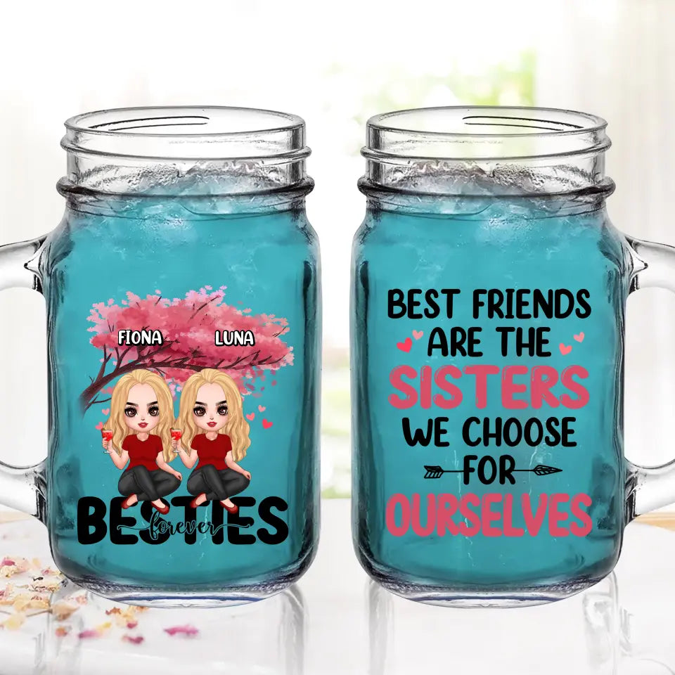 Personalized Besties Mason Jug - Gift Idea For Besties/Friends - Up to 6 Girls - Best Friends Are The Sisters We Choose For Ourselves