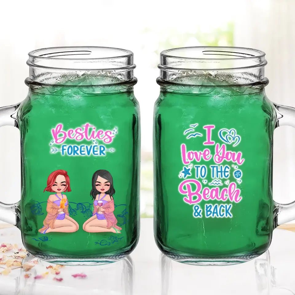 Personalized Beach Friends Mason Jug with Straw - Up to 4 Friends - Gift Idea for Friends/Besties - I Love You To The Beach & Back