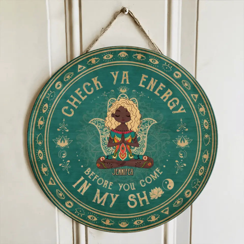 Personalized Yoga Round Wooden Sign - Check Ya Energy Before You Come In My Sh*t - Gift Idea For Friend/ Birthday/ Yoga Lover