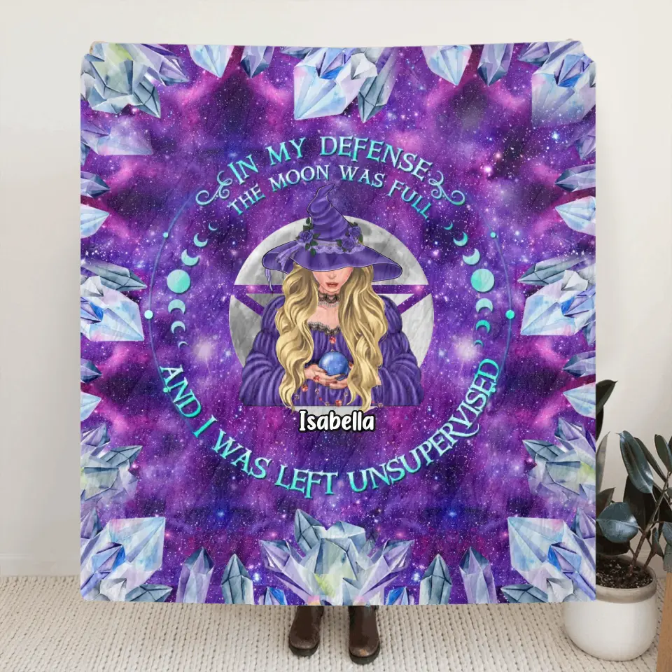 Personalized Witch Fleece Throw Blanket/Quilt - Halloween Gift Idea For Witch Lovers - In My Defense The Moon Was Full And I Was Left Unsupervised