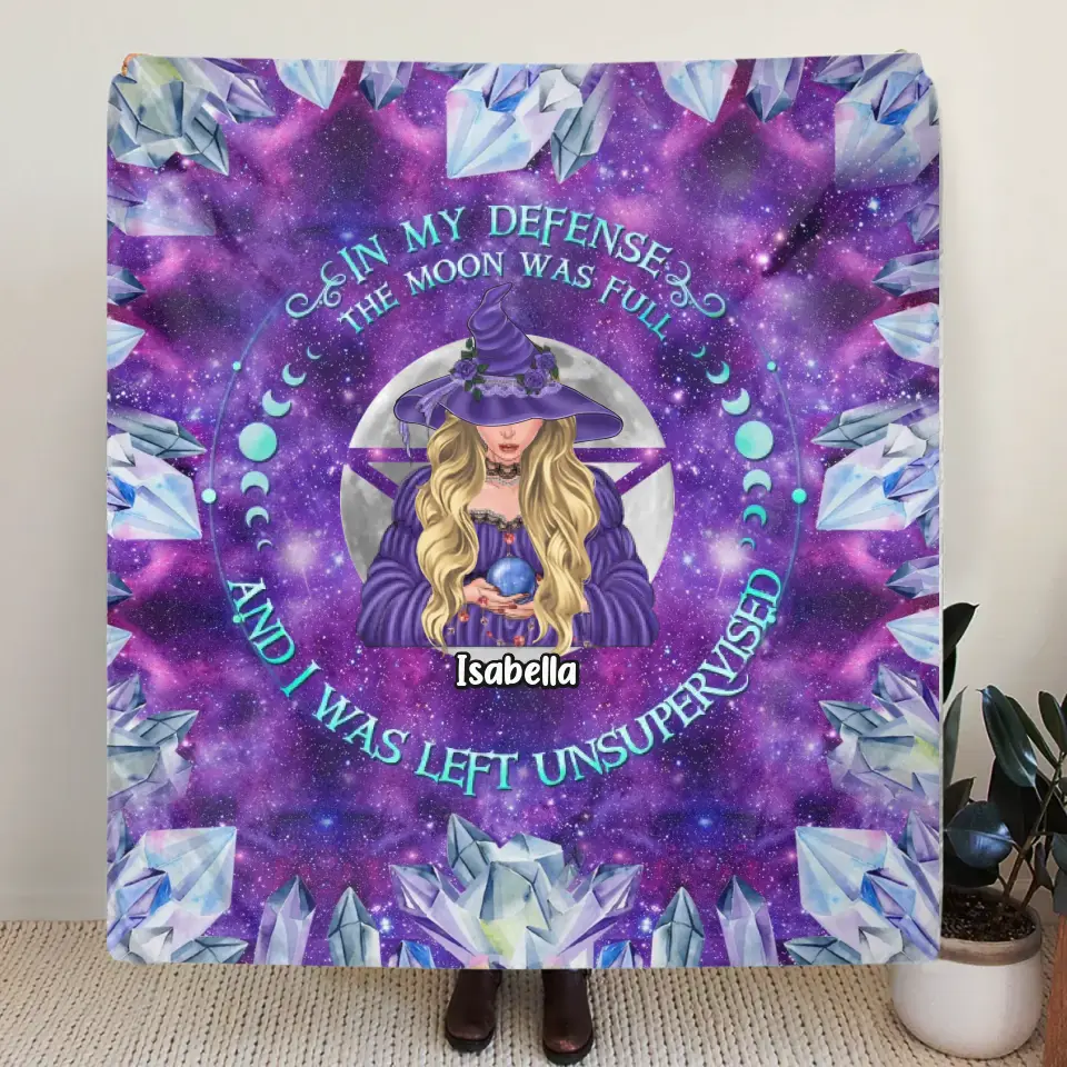 Personalized Witch Fleece Throw Blanket/Quilt - Halloween Gift Idea For Witch Lovers - In My Defense The Moon Was Full And I Was Left Unsupervised