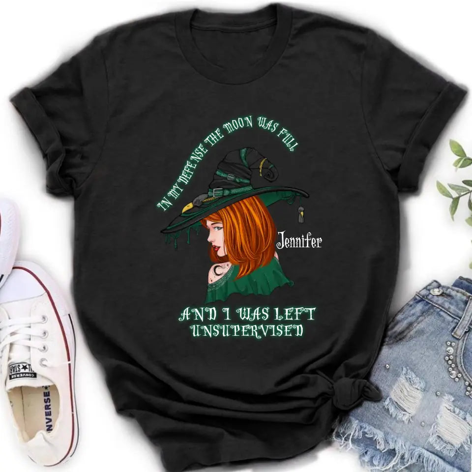 Personalized Witch Shirt/Hoodie - Gift Idea For Halloween - In My Defense The Moon Was Full And I Was Left Unsupervised