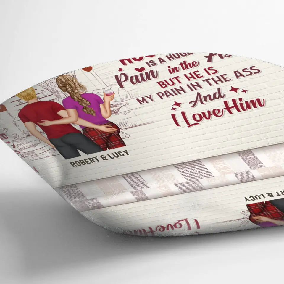 Personalized Couple Pillow Cover - Gift Idea For Husband From Wife - My Husband Is A Huge Pain In The Ass