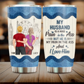 Personalized Couple Tumbler - Gift Idea For Husband From Wife - My Husband Is A Huge Pain In The Ass