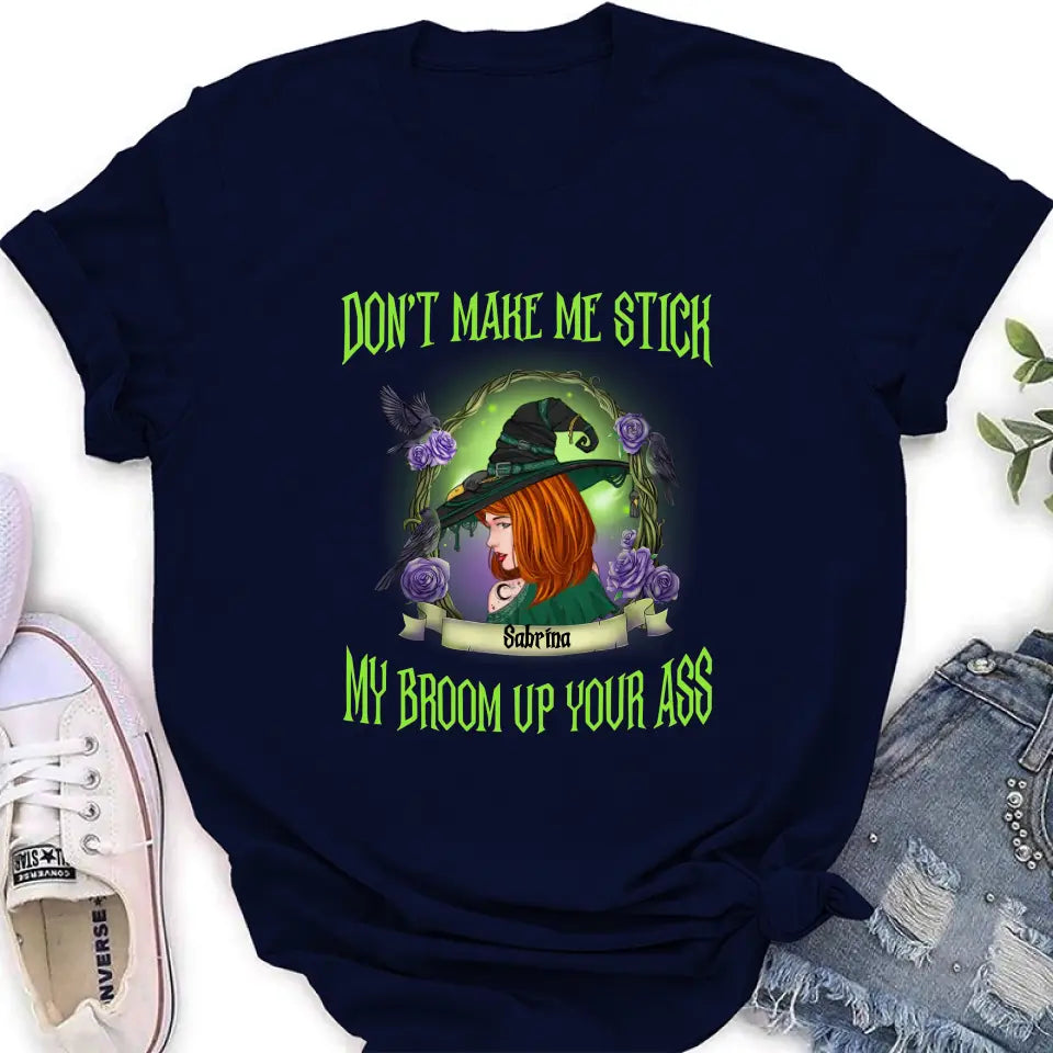 Funny Witch Graphic T-Shirt Don't Make Me Stick My Broom Up Your Ass - Image 2
