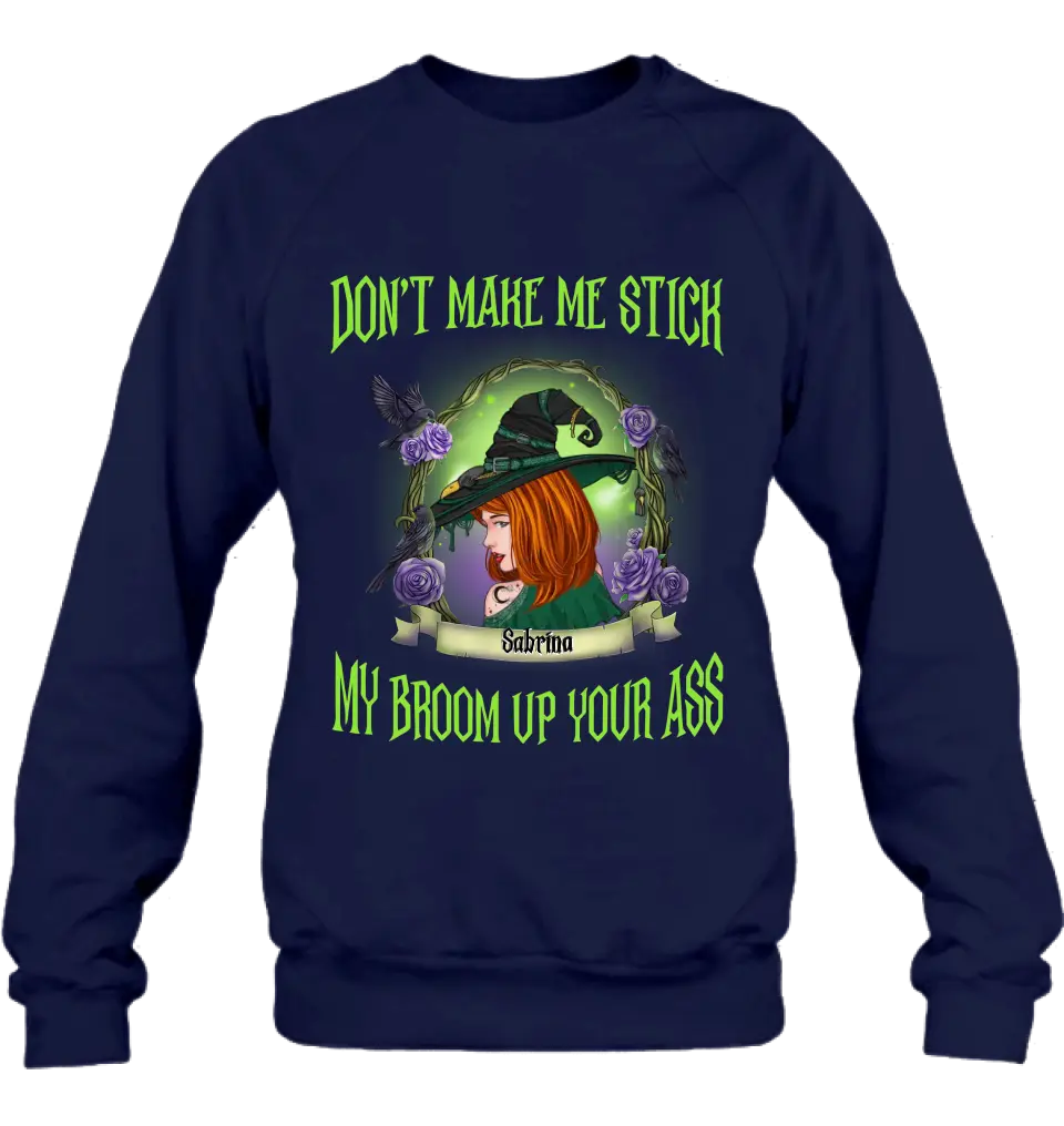 Funny Witch Graphic T-Shirt Don't Make Me Stick My Broom Up Your Ass - Image 8
