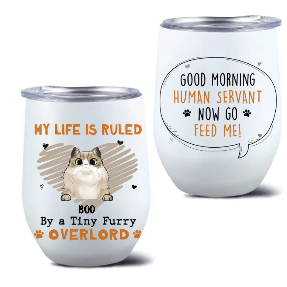 Personalized Cats Wine Tumbler - Up to 6 Cats - Best Gift Idea For Cat Lovers - Good Morning Human Servant Now Go Feed Us!
