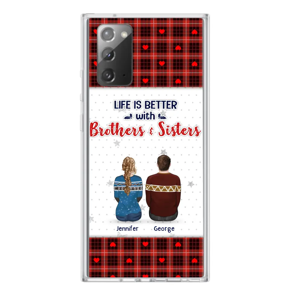 Personalized Brothers Sisters Phone Case - Up to 10 People - Christmas Gift Idea For Siblings/ Family - Life Is Better With Brothers & Sisters - Case For iPhone And Samsung