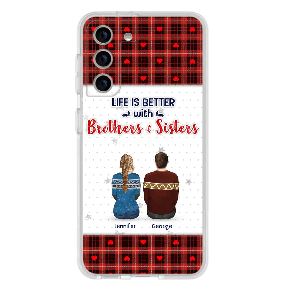Personalized Brothers Sisters Phone Case - Up to 10 People - Christmas Gift Idea For Siblings/ Family - Life Is Better With Brothers & Sisters - Case For iPhone And Samsung