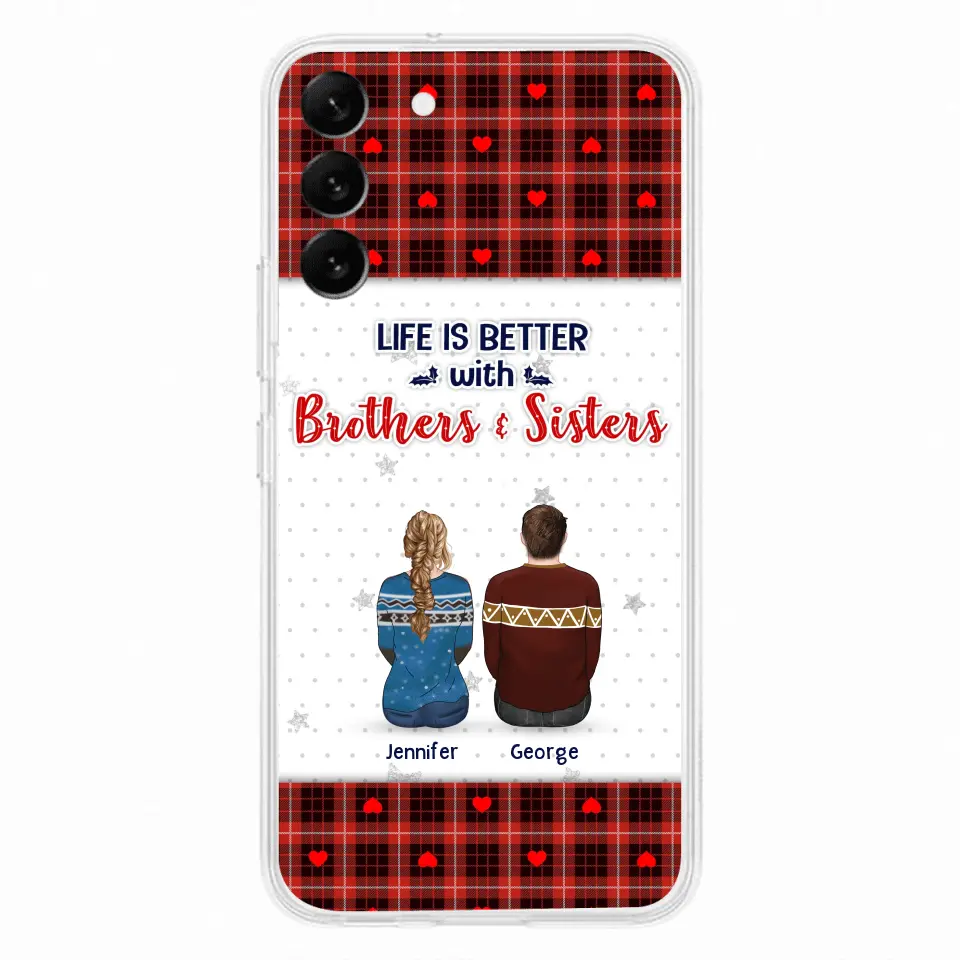 Personalized Brothers Sisters Phone Case - Up to 10 People - Christmas Gift Idea For Siblings/ Family - Life Is Better With Brothers & Sisters - Case For iPhone And Samsung