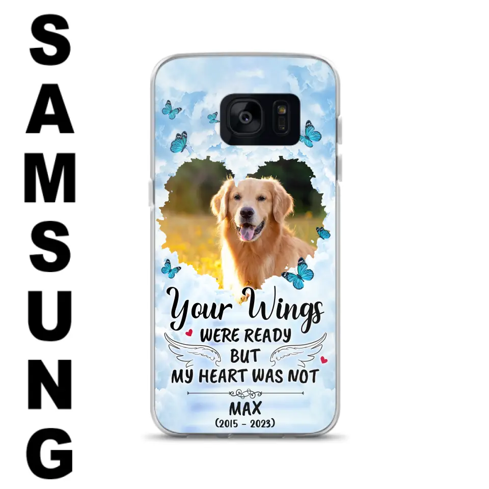 Personalized Memorial iPhone/Samsung Case - Upload Photo - Memorial Gift Idea For Family Member/ Pet Lover - Your Wings Were Ready But My Heart Was Not