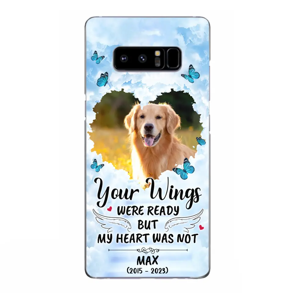 Personalized Memorial iPhone/Samsung Case - Upload Photo - Memorial Gift Idea For Family Member/ Pet Lover - Your Wings Were Ready But My Heart Was Not