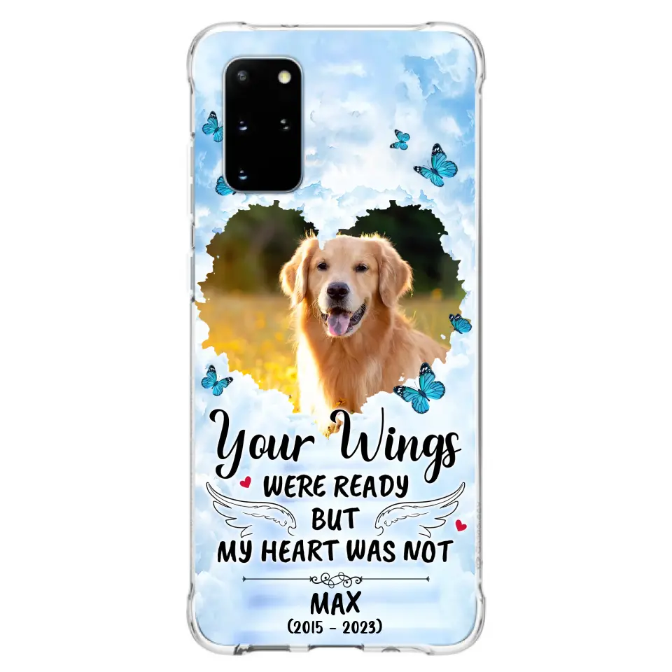 Personalized Memorial iPhone/Samsung Case - Upload Photo - Memorial Gift Idea For Family Member/ Pet Lover - Your Wings Were Ready But My Heart Was Not