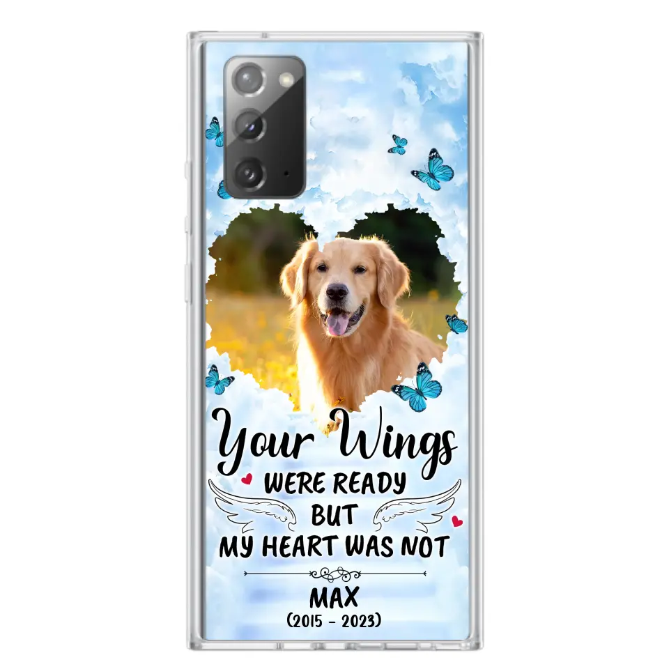 Personalized Memorial iPhone/Samsung Case - Upload Photo - Memorial Gift Idea For Family Member/ Pet Lover - Your Wings Were Ready But My Heart Was Not