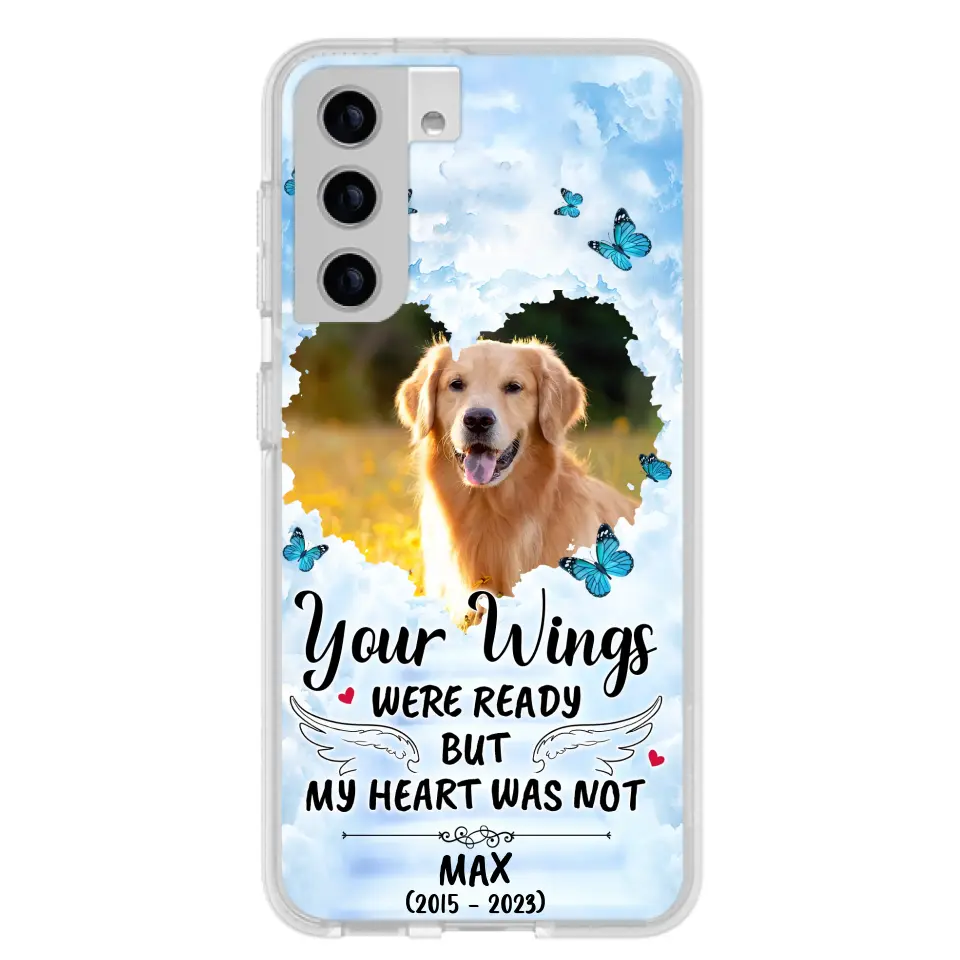 Personalized Memorial iPhone/Samsung Case - Upload Photo - Memorial Gift Idea For Family Member/ Pet Lover - Your Wings Were Ready But My Heart Was Not