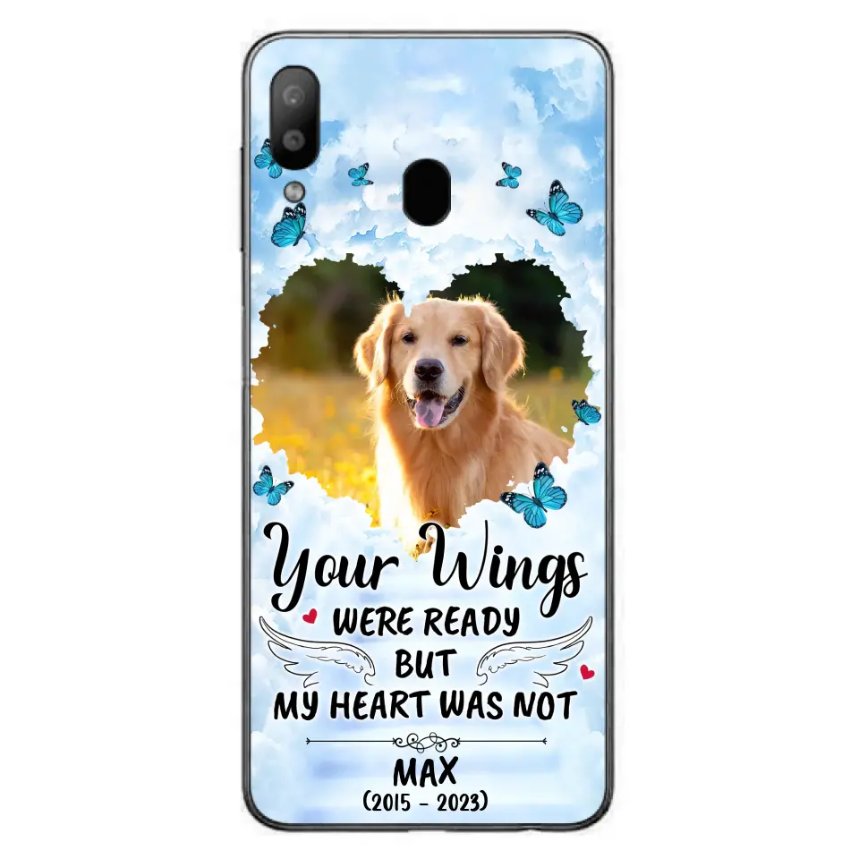 Personalized Memorial iPhone/Samsung Case - Upload Photo - Memorial Gift Idea For Family Member/ Pet Lover - Your Wings Were Ready But My Heart Was Not