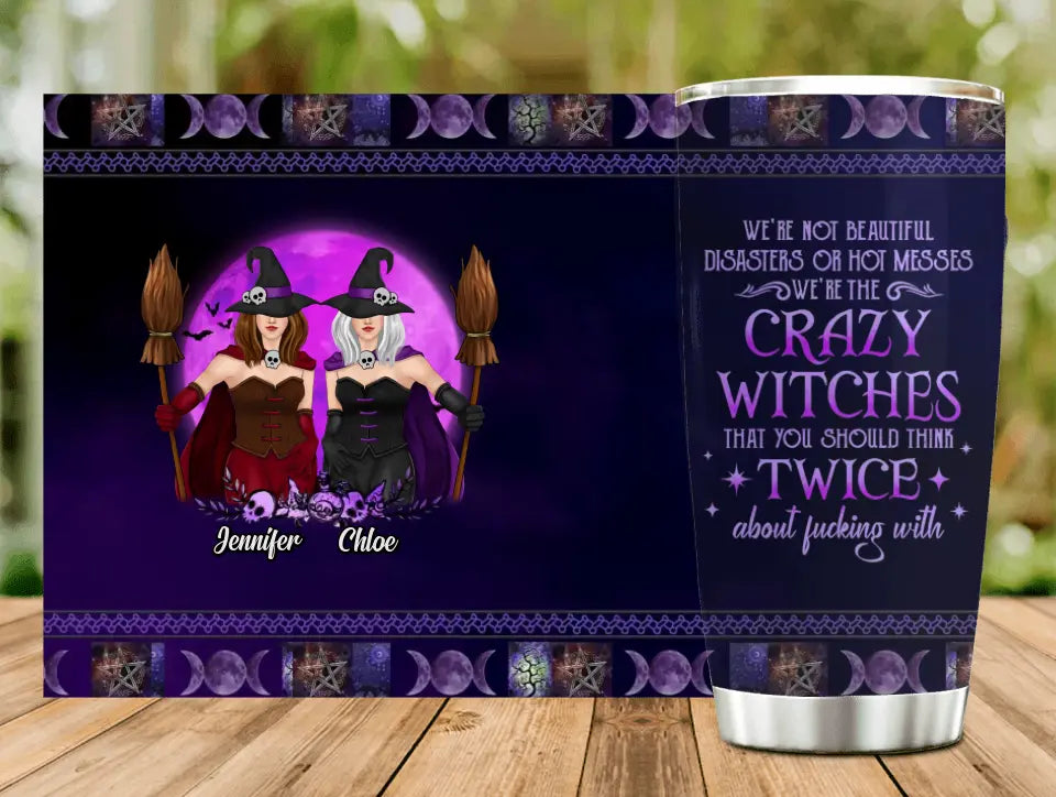 Personalized Witch Besties Tumbler - Gift Idea For Halloween/Witch Lovers/Friends - Up to 5 Girls - We're Not Beautiful Disasters Or Hot Messes