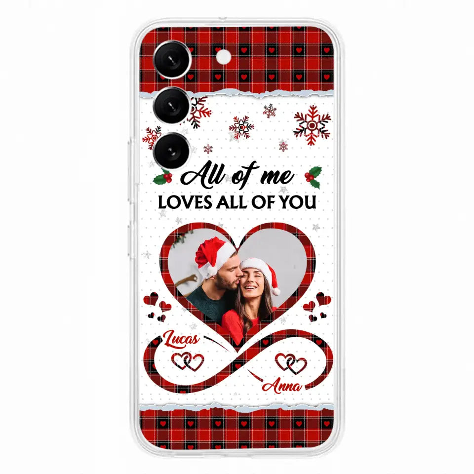 Custom Personalized Couple Christmas Phone Case - Gift Idea For Couple/ Him/ Her - Upload Photo - All Of Me Loves All Of You - Case For iPhone/Samsung
