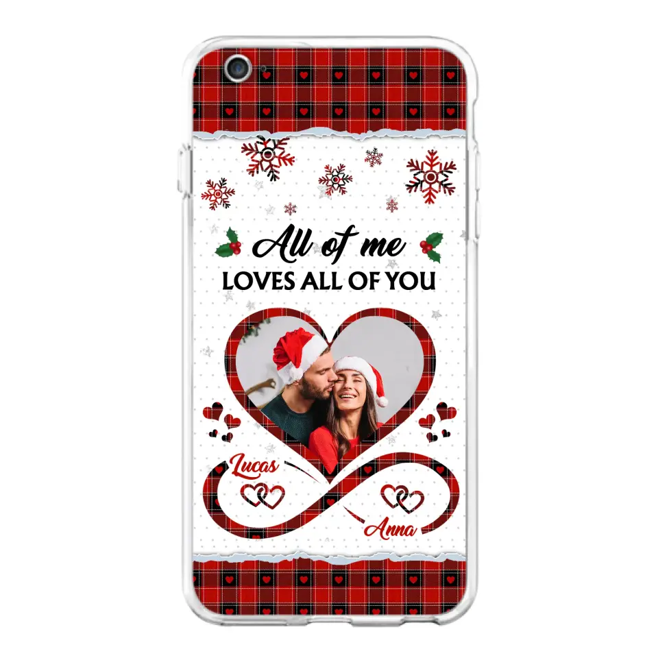 Custom Personalized Couple Christmas Phone Case - Gift Idea For Couple/ Him/ Her - Upload Photo - All Of Me Loves All Of You - Case For iPhone/Samsung