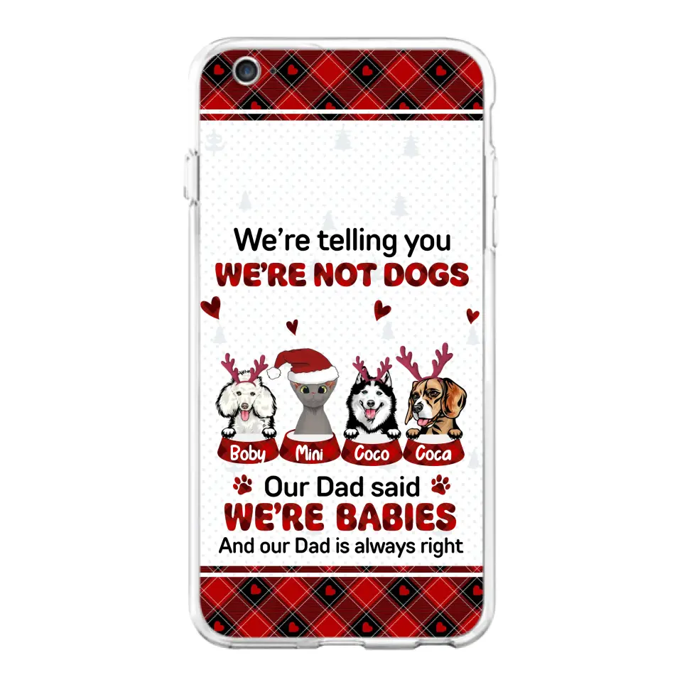 Personalized Pet Phone Case - Gift Idea For Pet Lovers - Up to 4 Pets/Cats/Dogs - We're Telling You We're Not Dogs - Case For iPhone/Samsung