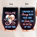 Personalized Couple Wine Tumbler - Custom Couple Photo - Christmas Gift Idea For Couple/ Him/ Her - You & Me We Got This