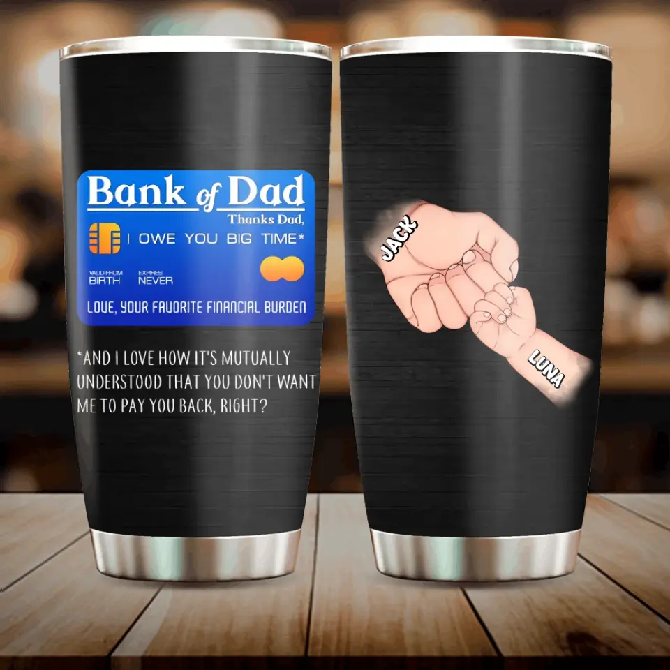 Personalized Dad Tumbler - Gift Idea For Dad - Up to 6 Kids - Bank Of Dad
