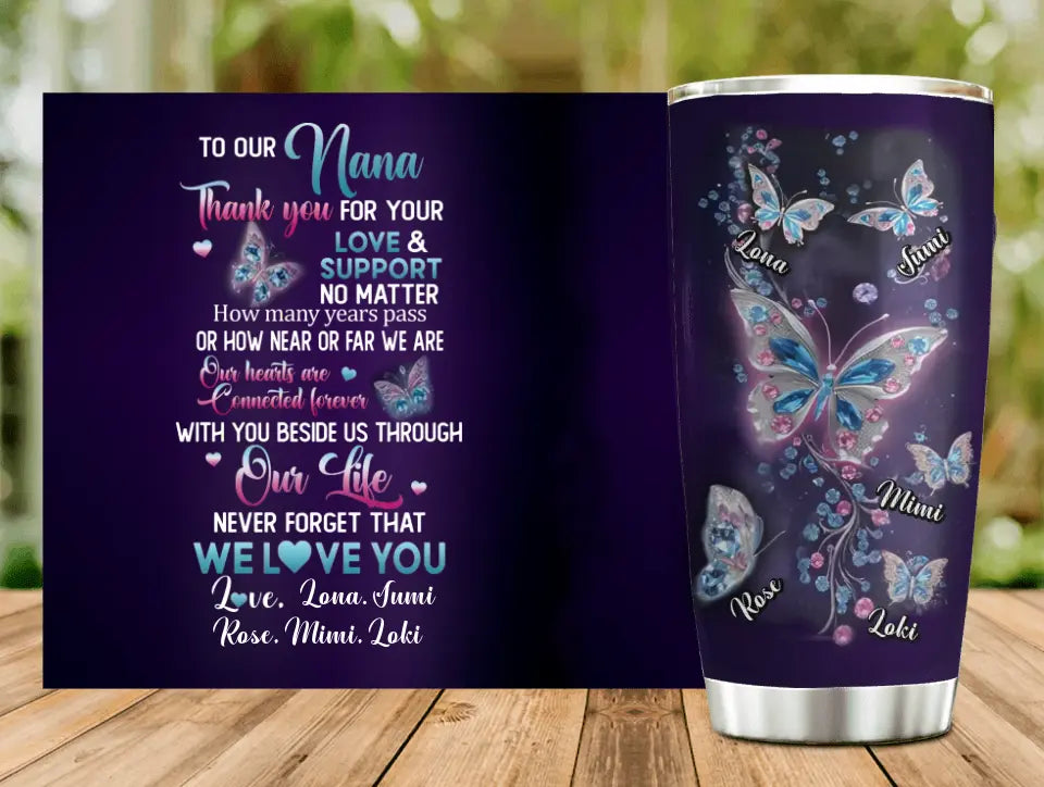 Personalized Grandma Butterfly Tumbler - Gift Idea For Grandma - Up to 5 Butterflies - To Our Nana Thank You For Your Love & Support