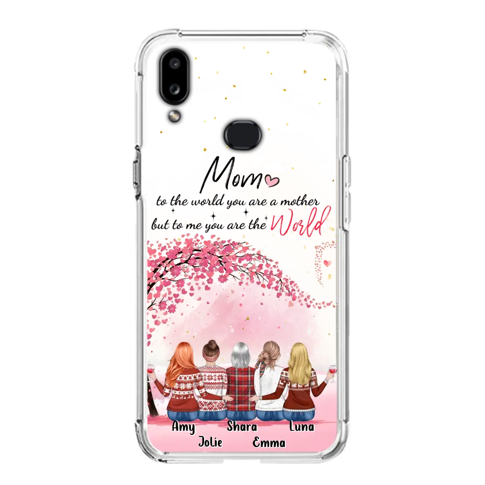 Personalized Mom Phone Case - Mother With Up to 4 Daughters - Gift Idea For Mother's Day From Daughter - To Me You Are The World - Case For iPhone/Samsung