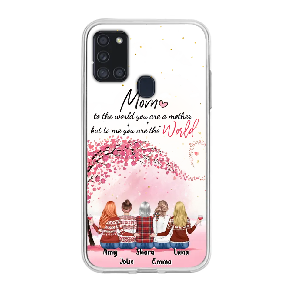 Personalized Mom Phone Case - Mother With Up to 4 Daughters - Gift Idea For Mother's Day From Daughter - To Me You Are The World - Case For iPhone/Samsung