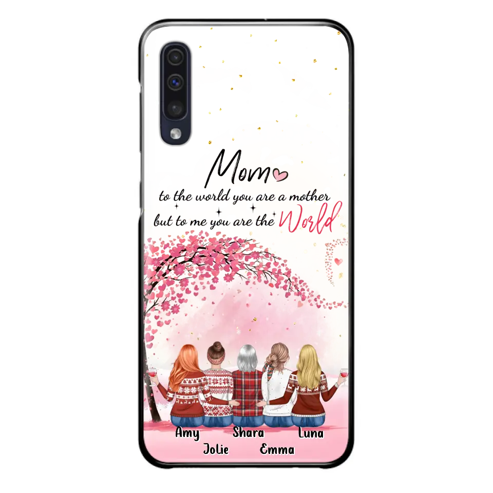 Personalized Mom Phone Case - Mother With Up to 4 Daughters - Gift Idea For Mother's Day From Daughter - To Me You Are The World - Case For iPhone/Samsung