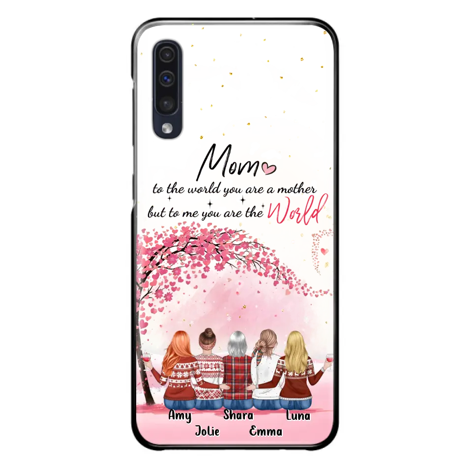 Personalized Mom Phone Case - Mother With Up to 4 Daughters - Gift Idea For Mother's Day From Daughter - To Me You Are The World - Case For iPhone/Samsung