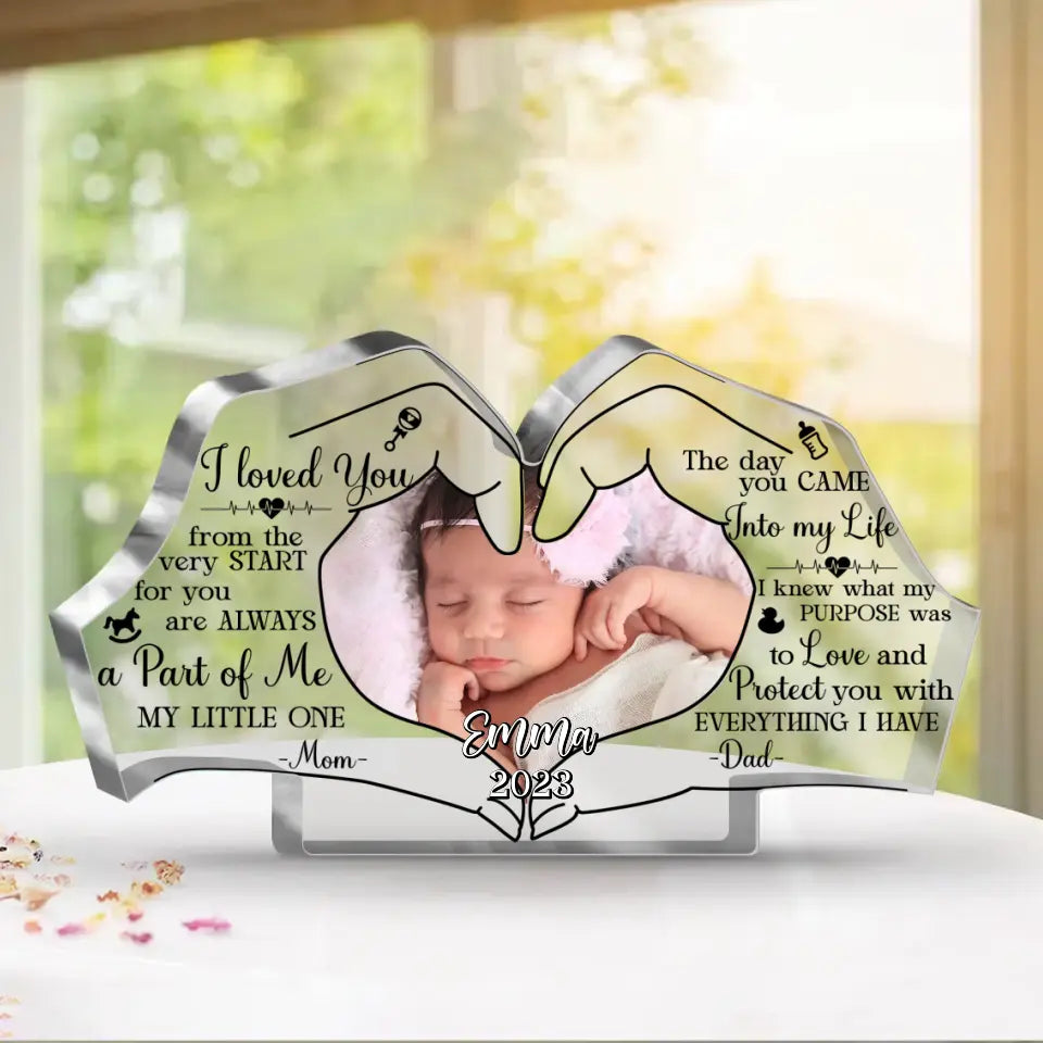 Personalized Baby Photo Acrylic Plaque - Christmas Gift Idea for Baby/Family/Mom/Dad - I Loved You From The Very Start For You Are Always A Part Of Me