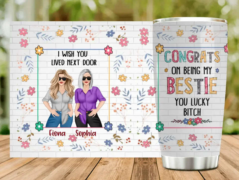 Personalized Besties Tumbler - Gift Idea For Friends/Sisters/Besties - Congrats On Being My Bestie You Lucky Bitch