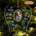 Personalized Wings Memorial Photo Acrylic Ornament - Memorial Gift Idea for Christmas - Your Wings Were Ready But My Heart Was Not