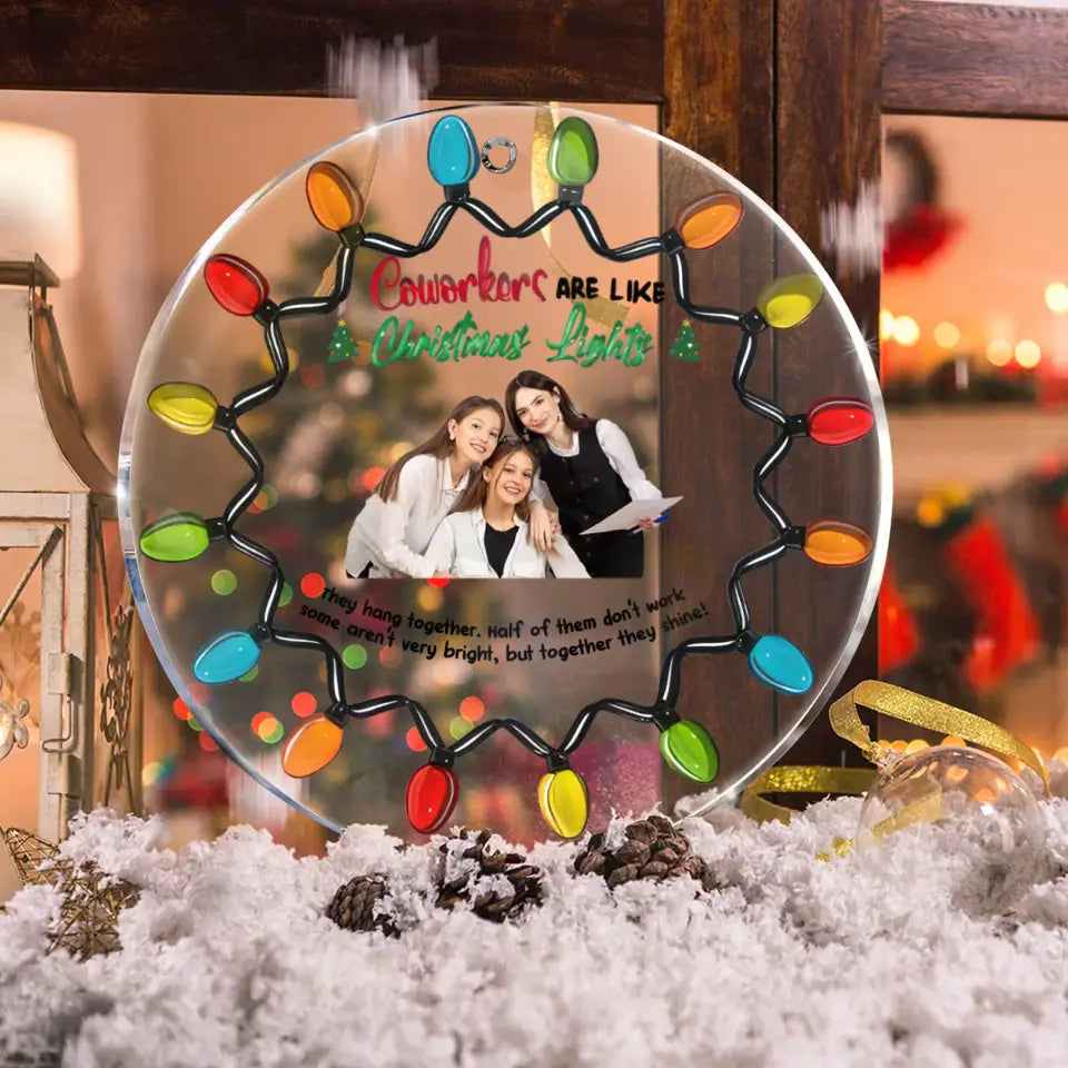 Personalized Coworkers Circle Acrylic Ornament - Christmas Gift Idea For Coworkers - Coworkers Are Like Christmas Lights