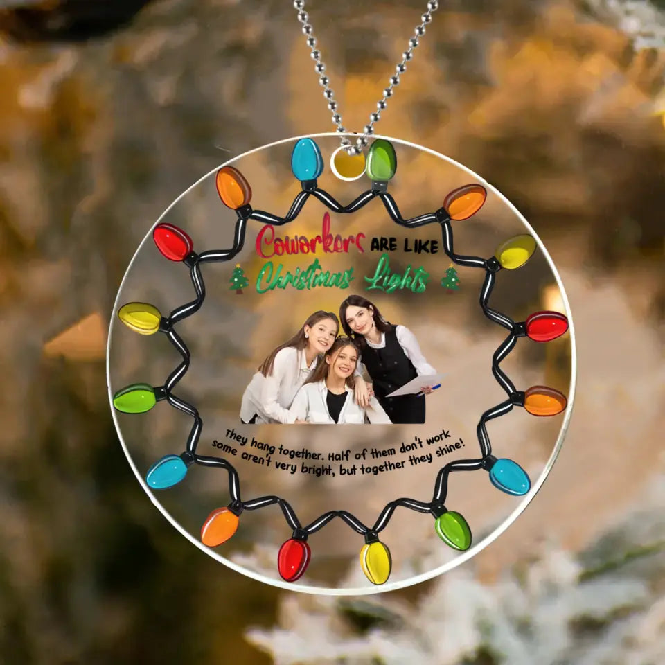 Personalized Coworkers Circle Acrylic Ornament - Christmas Gift Idea For Coworkers - Coworkers Are Like Christmas Lights