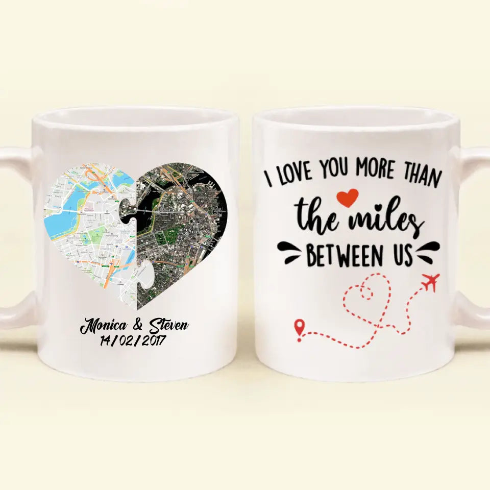 Personalized Long Distance Relationship Coffee Mug - I Love You More Than The Miles Between Us