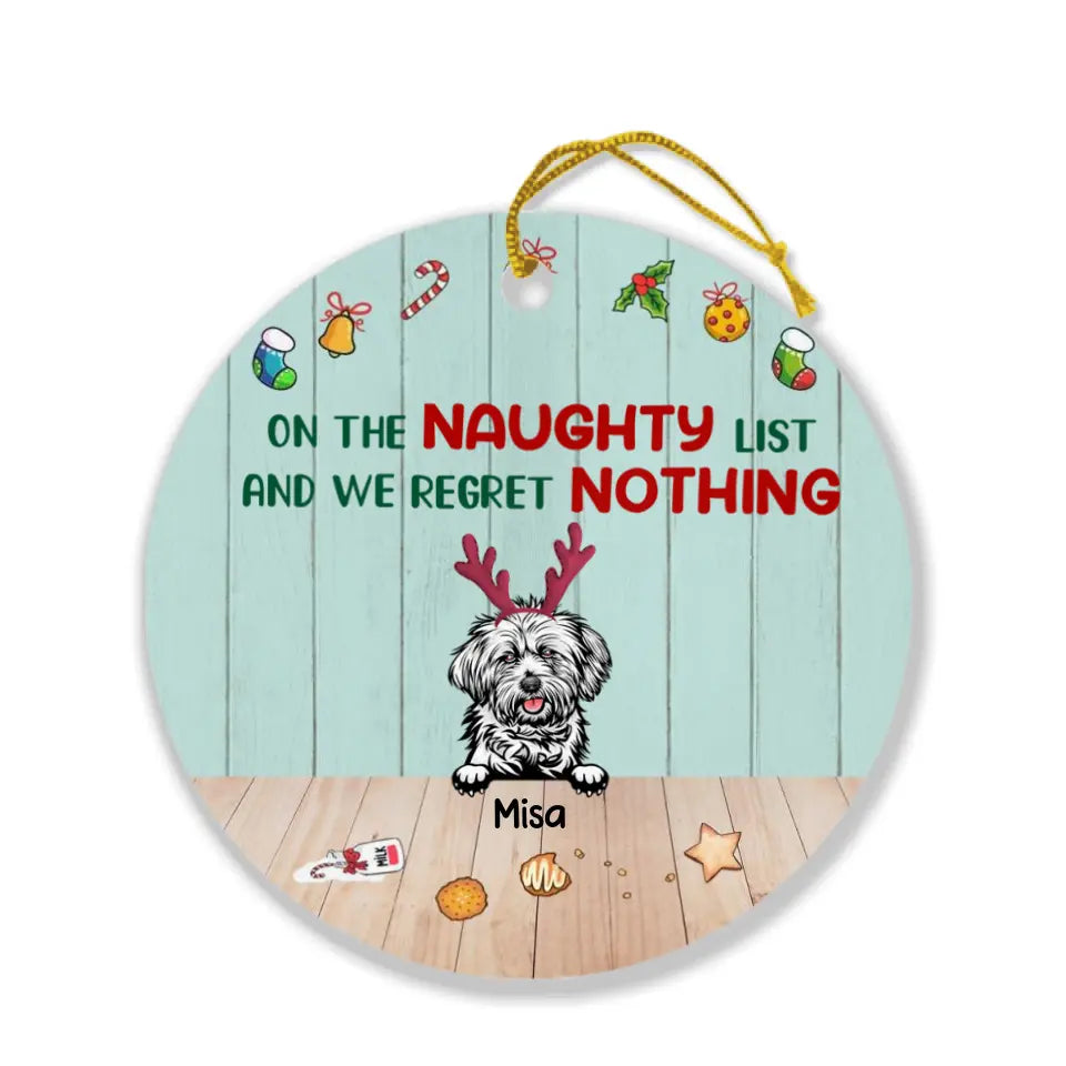 Personalized Christmas Naughty Dog Ornament - Up to 3 Dogs - Best Gift Ideas For Christmas and Dog Lovers - On The Naughty List And We Regret Nothing - 1R7FGJ