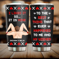 Personalized Couple Tumbler - Gift Idea For Couple/Him/Her/Valentine's Day - To The Best Thing That Ever Happened To Me And My Wiener
