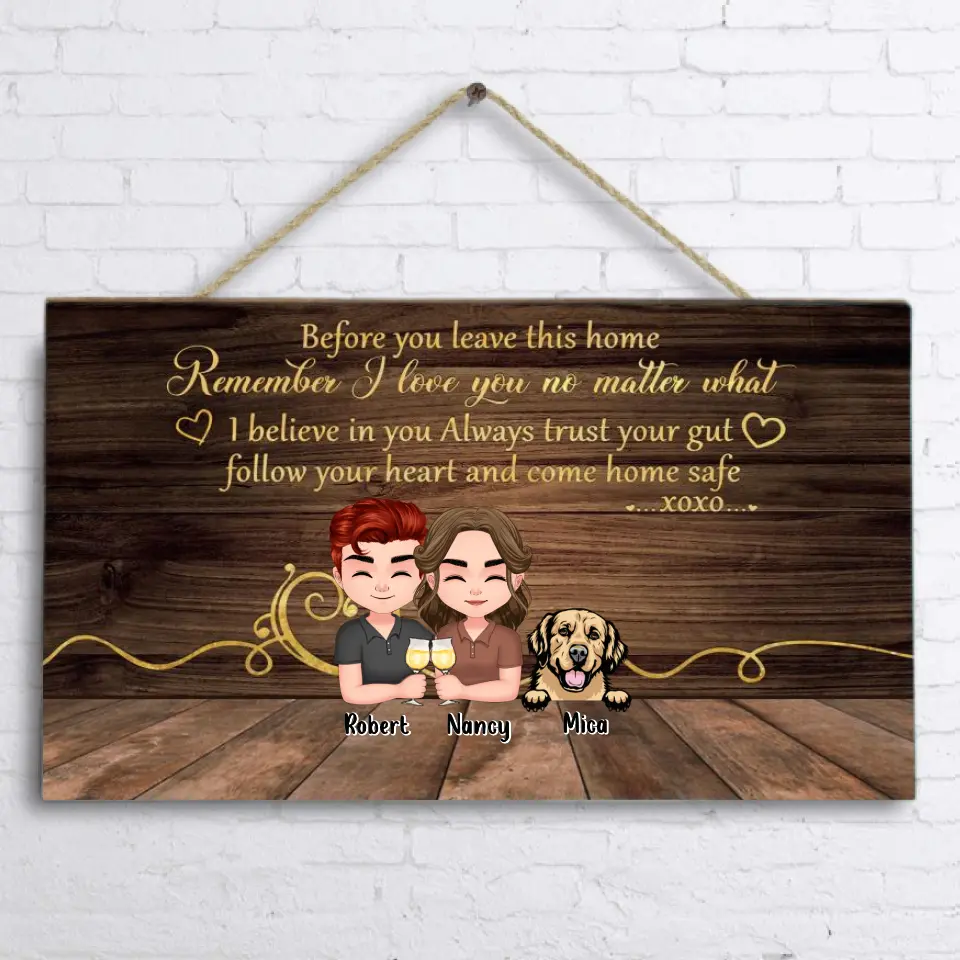 Personalized Family Wooden Sign - Up to 4 Adults With 4 Kids And Dogs - Gift Idea For Family - Before You Leave This Home Remember I Love You No Matter What