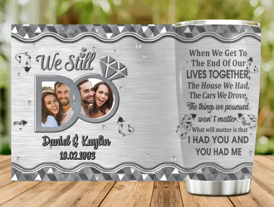 Personalized Couple Tumbler - Anniversary  Gift Idea For Couple - Upload Photo - I Had You And You Had Me